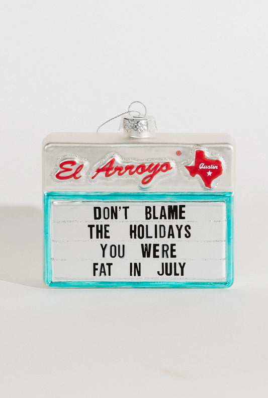Fat in July Ornament - El Arroyo
