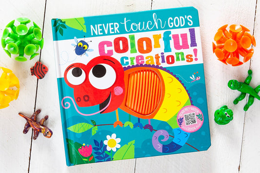 Never Touch God’s Colorful Creations (Tactile Book Ages 0+)